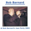 074 Bob Barnard Jazz Party 2002 – Bob Barnard – BAR 074