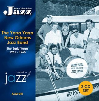 041 The Yarra Yarra New Orleans Jazz Band : The Early Years 1961 – 1965 (2CD Set) AJM 041